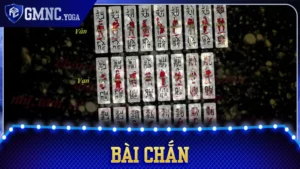 Bài Chắn: Thành Thạo Luật Chơi Và 5 Kinh Nghiệm Xương Máu