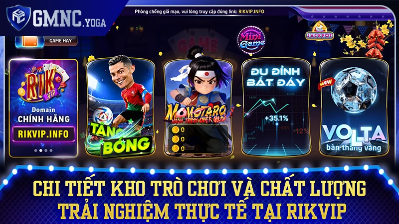 Review thực tế kho trò chơi và chất lượng vận hành của Rikvip