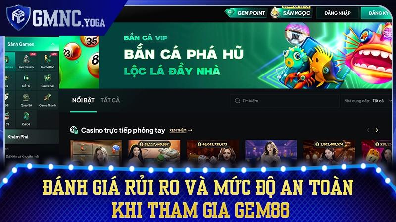 Phân tích mức độ an toàn và cảnh báo rủi ro khi tham gia Gem88