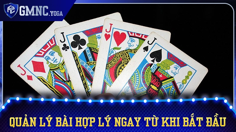 Kỹ thuật sắp xếp và quản lý bài tay tối ưu ngay từ giây đầu tiên