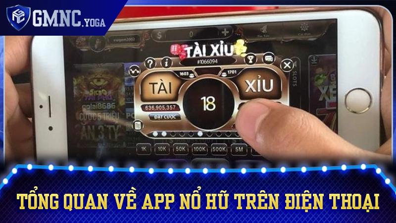 Giới thiệu xu hướng chơi nổ hũ trên smartphone
