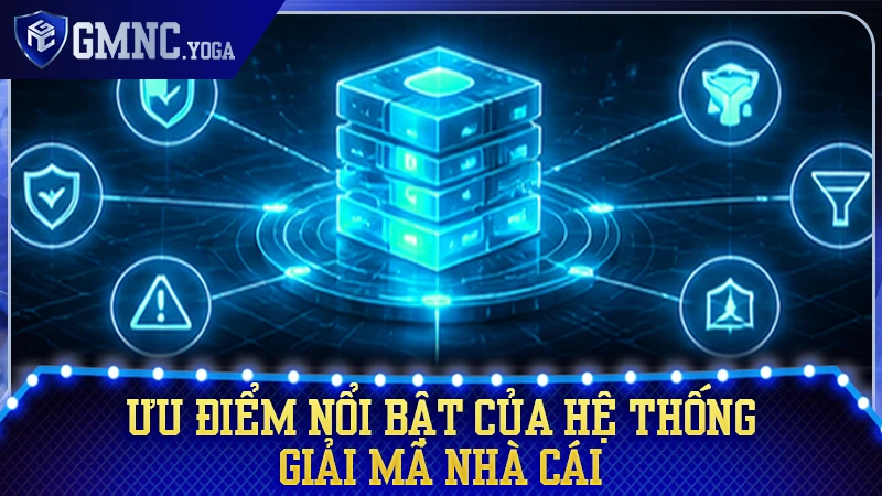 Những ưu điểm vượt trội chỉ có tại Giải Mã Nhà Cái